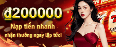 Nhận thưởng nạp lần đầu cực khủng